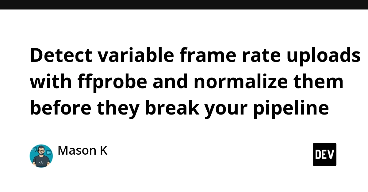 Detect variable frame rate uploads with ffprobe and normalize them before they break your pipeline