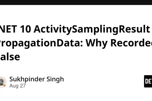 Navigating the Shift: How .NET 10 Redefines Activity Sampling and Breaks Custom Propagation Rules