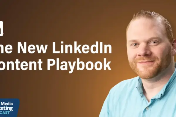 The New LinkedIn Content Playbook: AI, Collaboration, Creator Marketplace, and Out-of-Network Reach