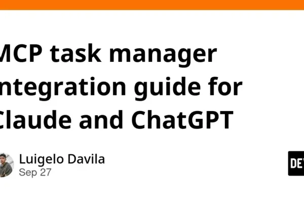 Bridging the Cognitive Gap: How Model Context Protocol (MCP) Integrations are Revolutionizing Automated Task Management with Claude and ChatGPT