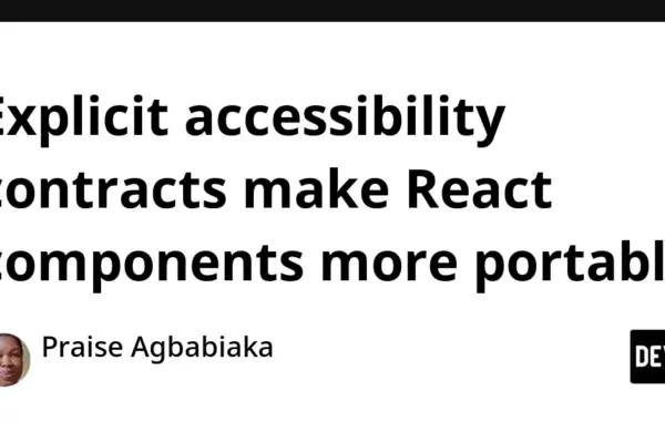 Bridging the Gap: Why Accessibility Contracts Must Evolve with Modern React Frameworks