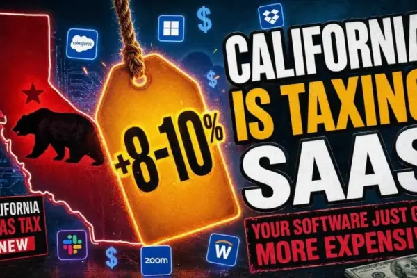 California Drops the Hammer: The New SaaS Tax, SB 122, and What It Means for Tech Buyers and Vendors