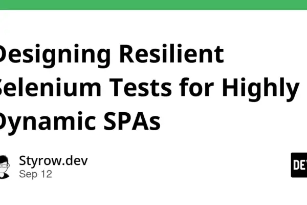 Conquering the Flaky Pipeline: A Masterclass in Building Resilient Test Strategies for Modern Single-Page Applications