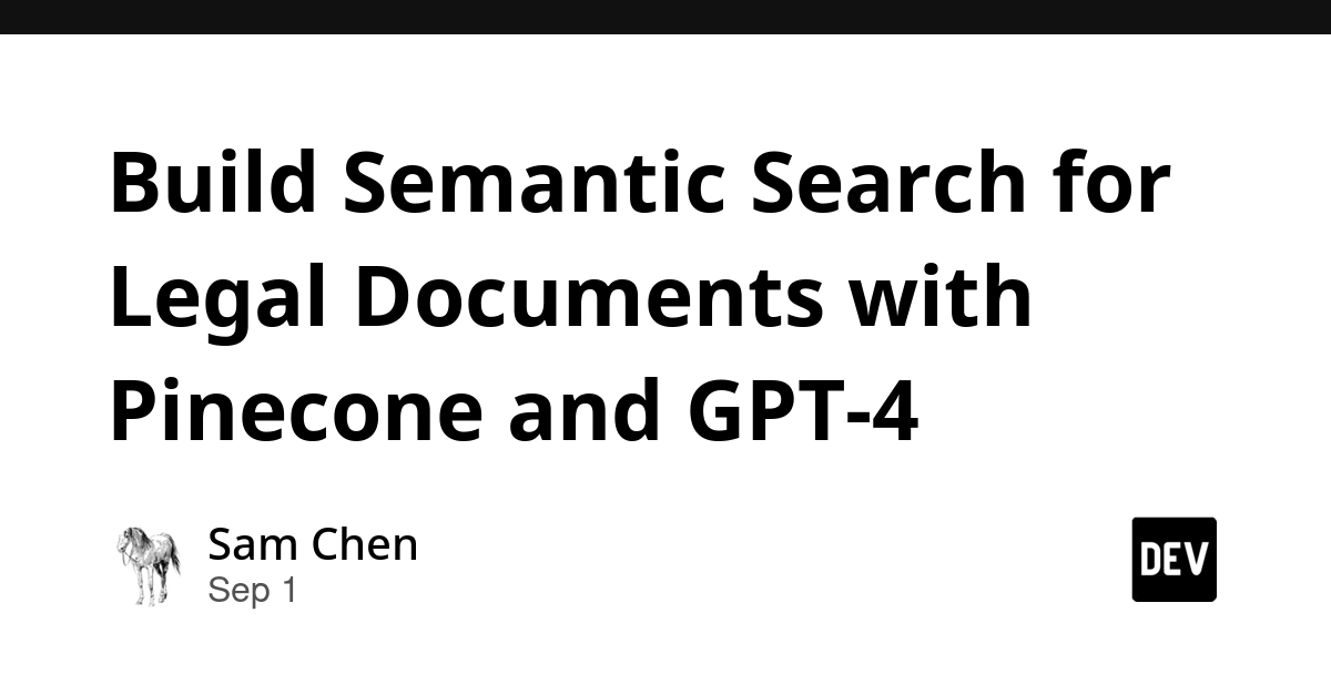 Revolutionizing Legal Tech: How to Build an Enterprise-Grade Semantic Search and RAG Pipeline Using Pinecone, GPT-4, and LangChain