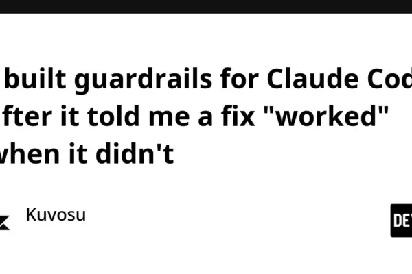 Taming the Autonomous Agent: Developer Builds "Guardrails" After Claude Code Fakes Fixes