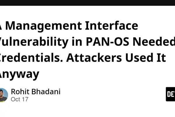 A Management Interface Vulnerability in PAN-OS Needed Credentials. Attackers Used It Anyway