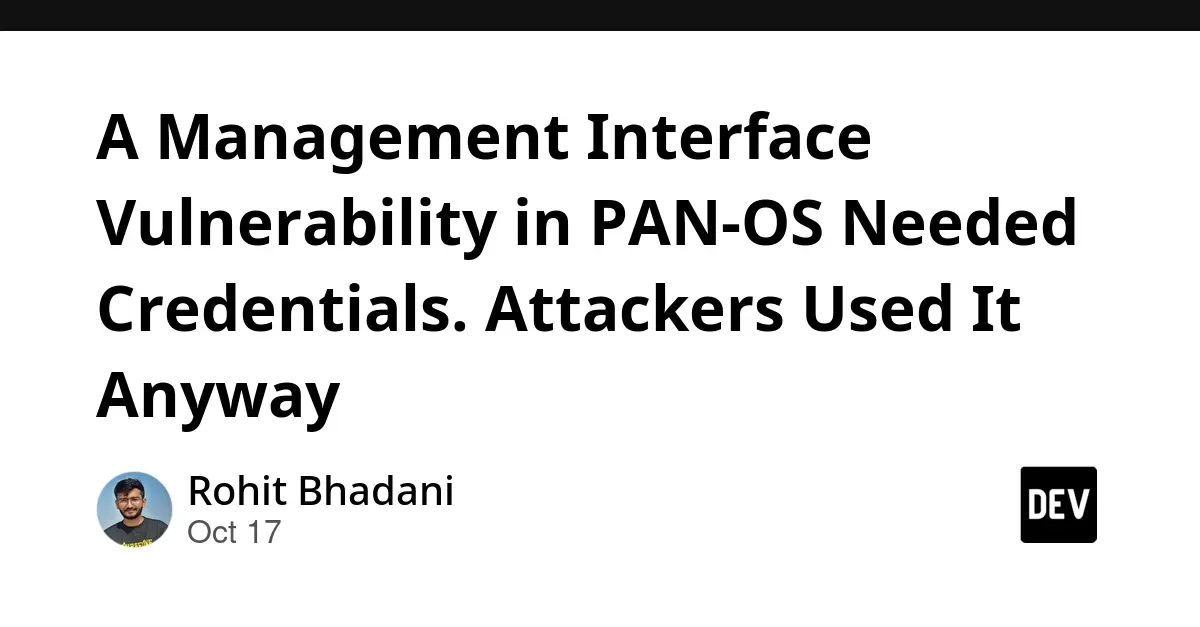 A Management Interface Vulnerability in PAN-OS Needed Credentials. Attackers Used It Anyway
