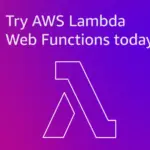 AWS Rethinks Serverless: A Comprehensive Guide to Lambda Web Functions