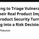 Beyond the Red Dashboard: A Masterclass in Modern Vulnerability Triage and Risk Engineering