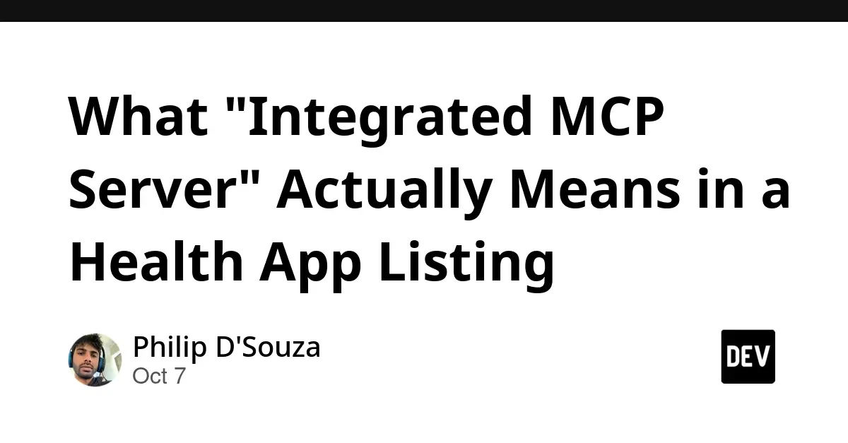 Demystifying the "Integrated MCP Server" in Modern Health Apps: Architecture, Trade-Offs, and Verification