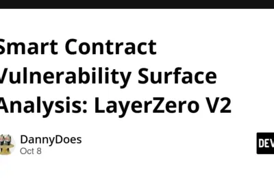 LayerZero V2 Under the Microscope: A Deep-Dive Security and Vulnerability Surface Analysis
