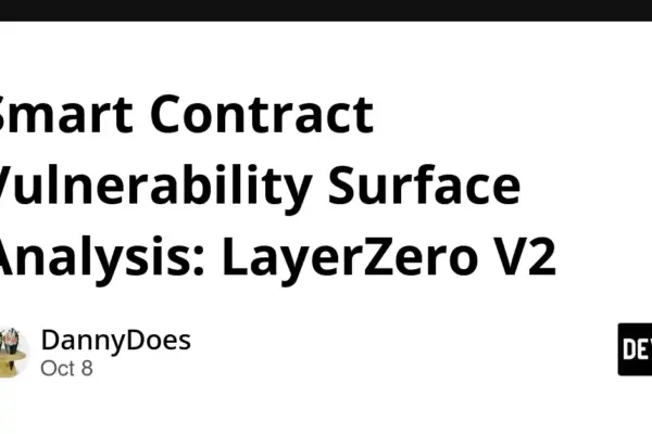 LayerZero V2 Under the Microscope: A Deep-Dive Security and Vulnerability Surface Analysis