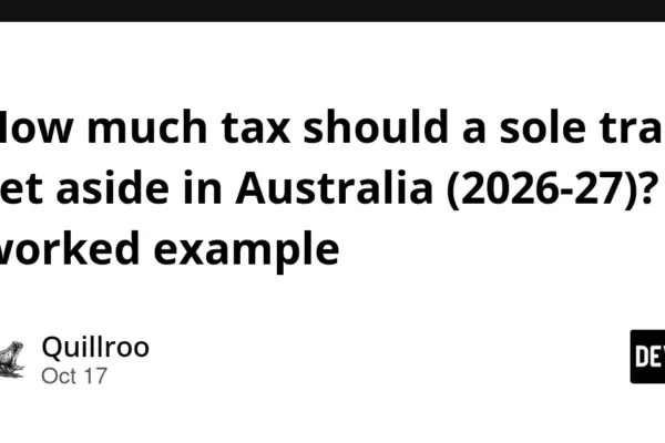 Mastering the Sole Trader Tax Maze: How to Estimate, Set Aside, and Pay Your 2026–27 Australian Tax Bill