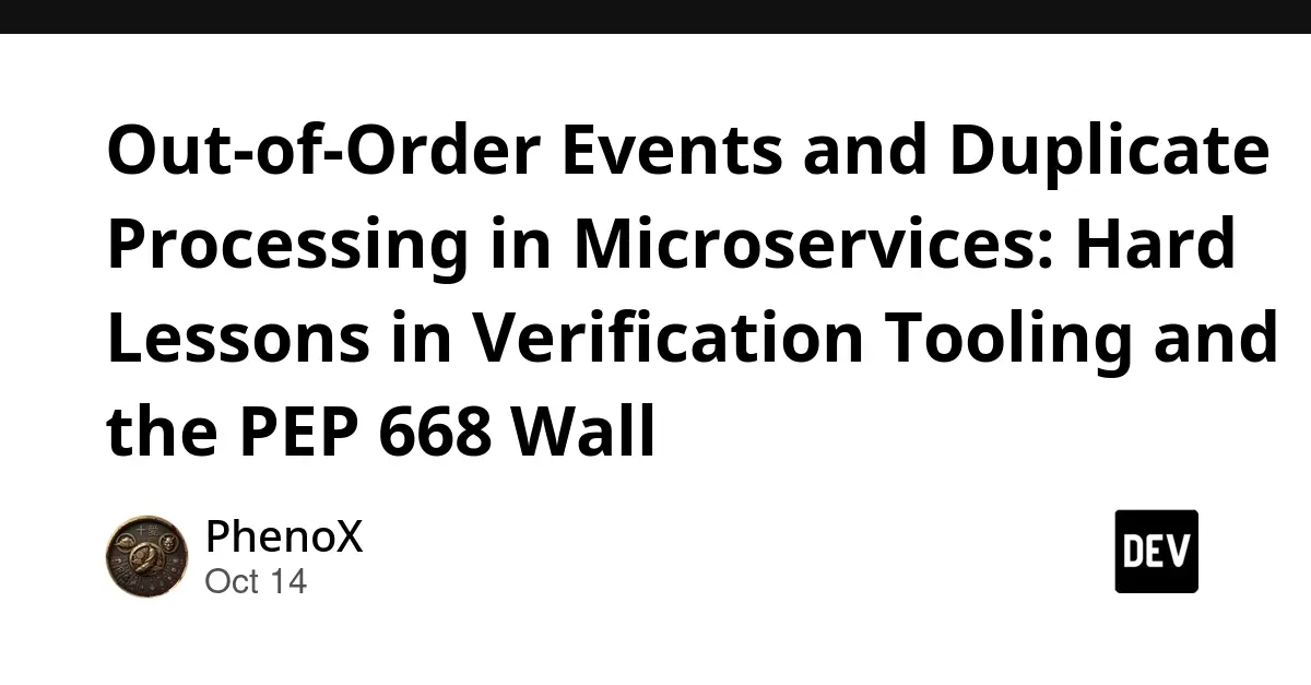 Navigating the PEP 668 Wall: Hard Lessons in Microservices Verification Tooling, Event Ordering, and Runtime Isolation