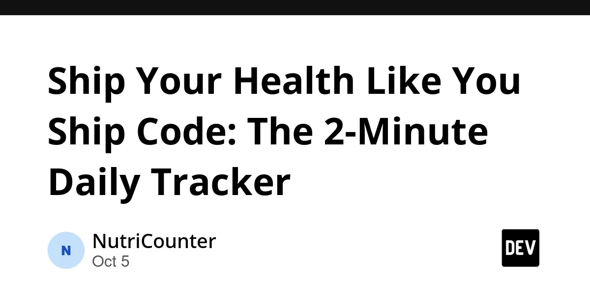 Ship Your Health Like You Ship Code: The 2-Minute Daily Infrastructure for Personal Performance