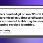 Silent Vulnerabilities in the macOS Toolchain: How Apple’s Bundled Git Still Trusts Compromised eMudhra Certificates
