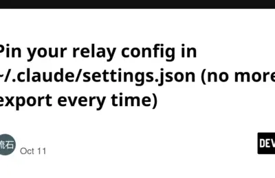Streamlining Developer Workflows: How to Pin Relay Configurations in Claude Code and Eliminate Environment Variable Fatigue